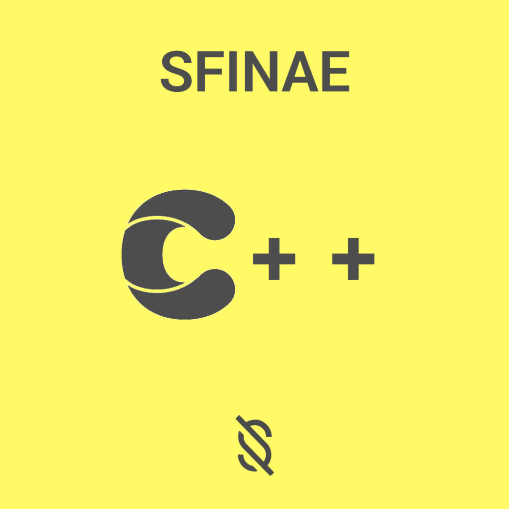 استفاده کردن از مفهوم SFINAE (Substitution Failure Is Not An Error) در C++ برای انتخاب توابع مناسب بر اساس خصوصیت‌ های قالب